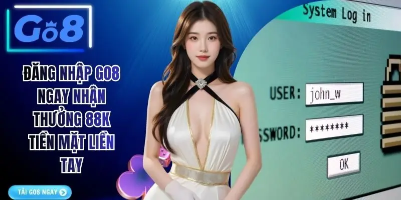 Đăng Nhập GO8 Ngay Nhận Thưởng 88K Tiền Mặt Liền Tay