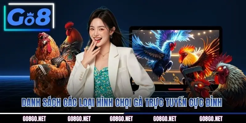 Danh sách các loại hình chọi gà trực tuyến cực đỉnh