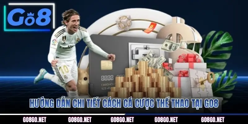 Hướng dẫn chi tiết cách cá cược thể thao tại GO8