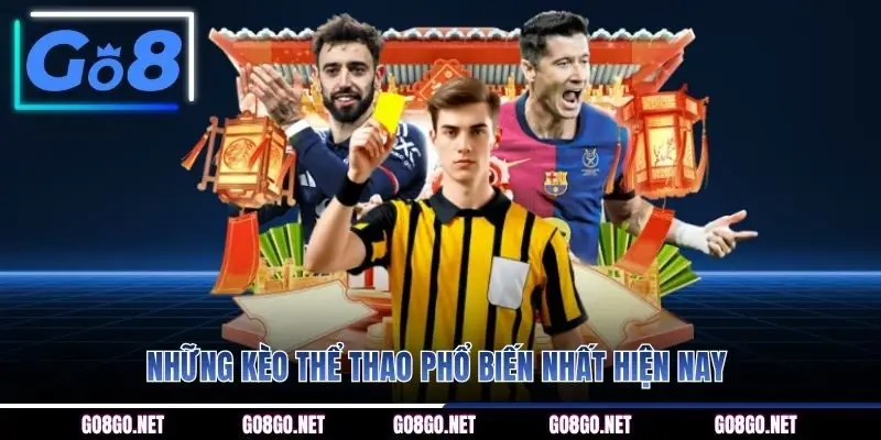 Những kèo thể thao phổ biến nhất hiện nay