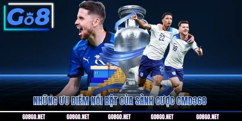Những ưu điểm nổi bật của sảnh cược CMD368